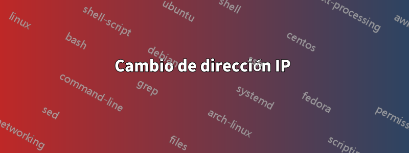 Cambio de dirección IP