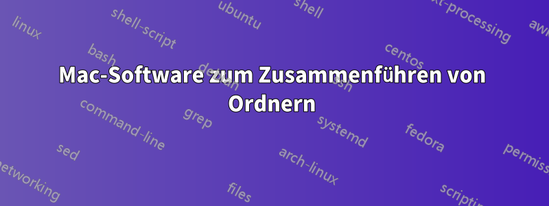 Mac-Software zum Zusammenführen von Ordnern