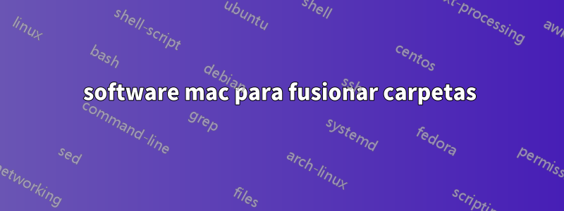software mac para fusionar carpetas