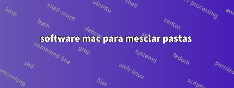 software mac para mesclar pastas