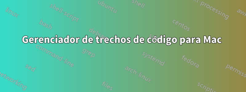 Gerenciador de trechos de código para Mac