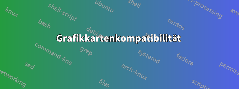Grafikkartenkompatibilität
