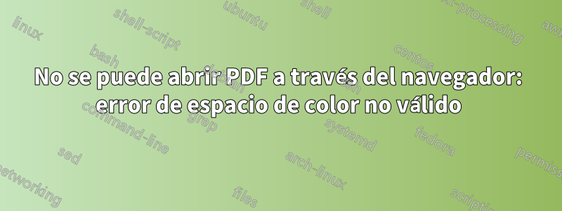No se puede abrir PDF a través del navegador: error de espacio de color no válido
