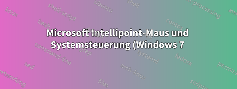 Microsoft Intellipoint-Maus und Systemsteuerung (Windows 7)