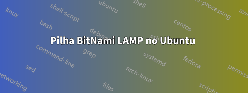 Pilha BitNami LAMP no Ubuntu
