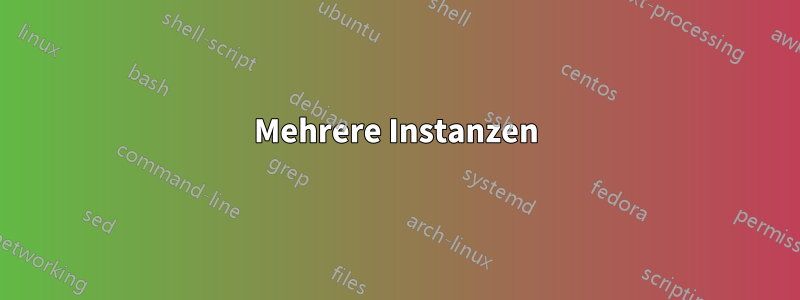 Mehrere Instanzen