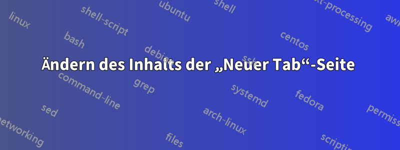 Ändern des Inhalts der „Neuer Tab“-Seite
