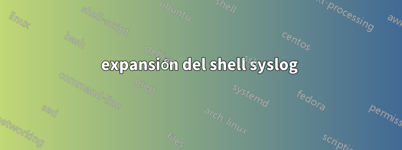 expansión del shell syslog