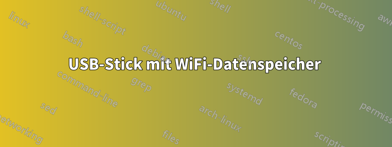 USB-Stick mit WiFi-Datenspeicher