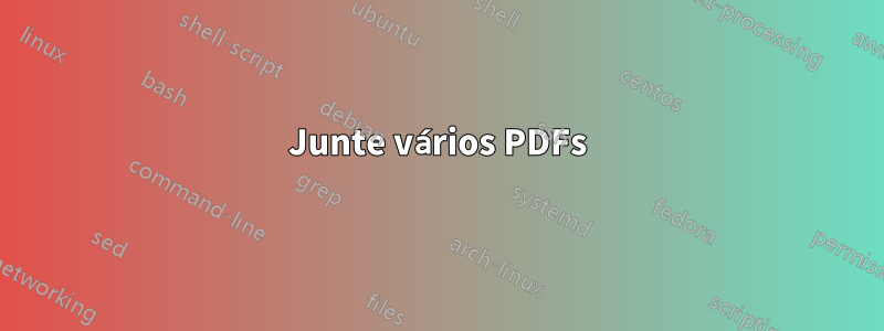 Junte vários PDFs