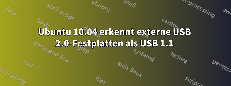 Ubuntu 10.04 erkennt externe USB 2.0-Festplatten als USB 1.1