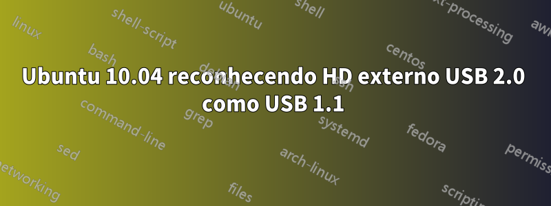 Ubuntu 10.04 reconhecendo HD externo USB 2.0 como USB 1.1