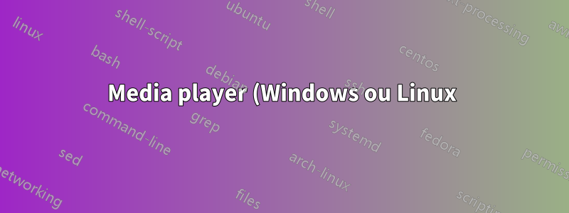 Media player (Windows ou Linux) fácil de controlar com um gamepad?