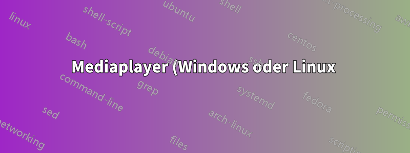 Mediaplayer (Windows oder Linux), der sich einfach mit einem Gamepad steuern lässt?