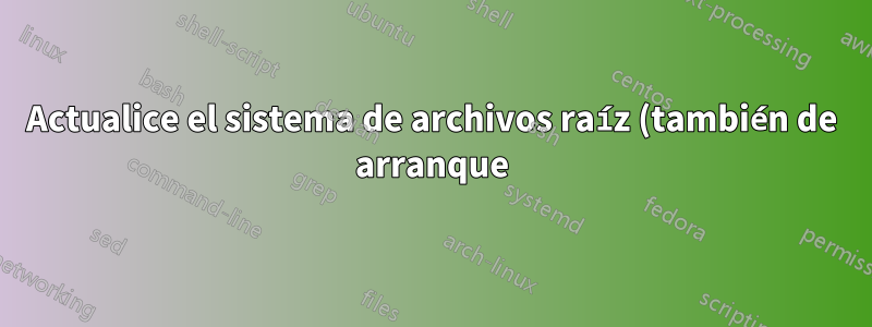 Actualice el sistema de archivos raíz (también de arranque) de ext3 a ext4 en Debian