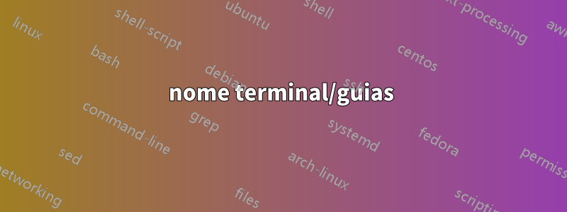 nome terminal/guias