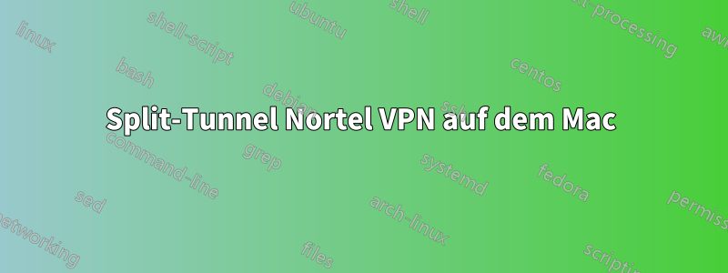 Split-Tunnel Nortel VPN auf dem Mac