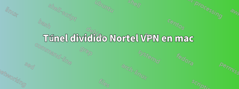 Túnel dividido Nortel VPN en mac