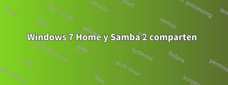 Windows 7 Home y Samba 2 comparten 