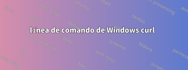 línea de comando de Windows curl 