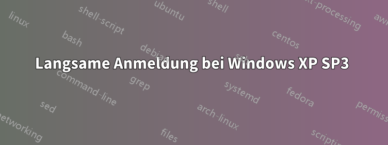 Langsame Anmeldung bei Windows XP SP3