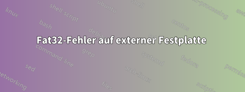 Fat32-Fehler auf externer Festplatte