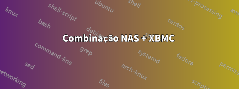 Combinação NAS + XBMC