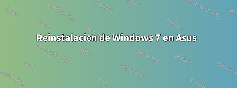 Reinstalación de Windows 7 en Asus 