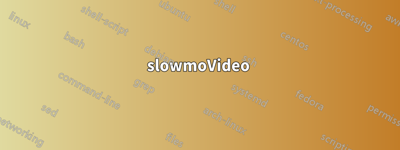 slowmoVideo