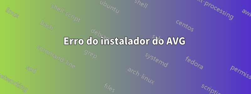 Erro do instalador do AVG