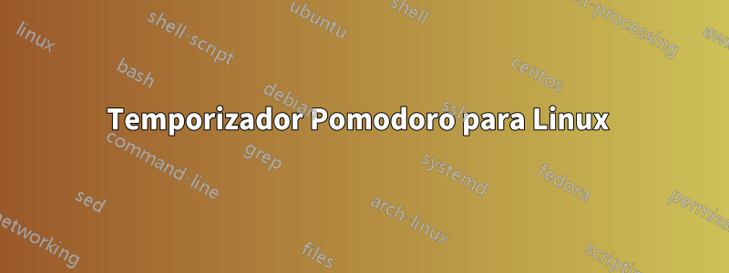 Temporizador Pomodoro para Linux 