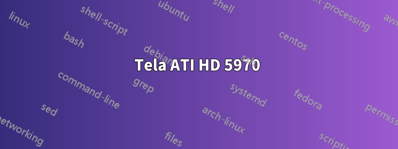 Tela ATI HD 5970