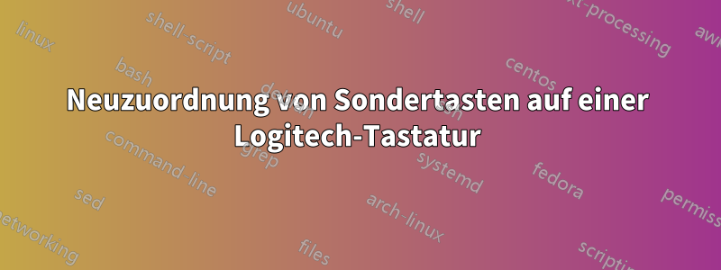 Neuzuordnung von Sondertasten auf einer Logitech-Tastatur