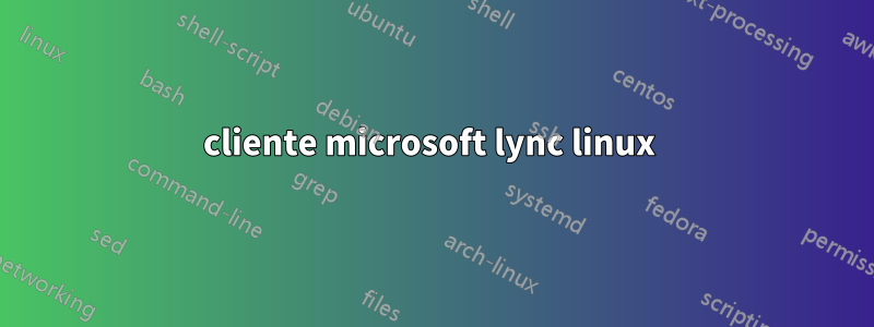 cliente microsoft lync linux 