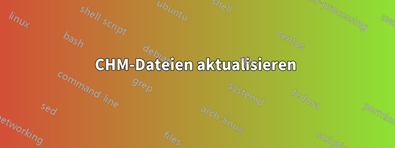 CHM-Dateien aktualisieren