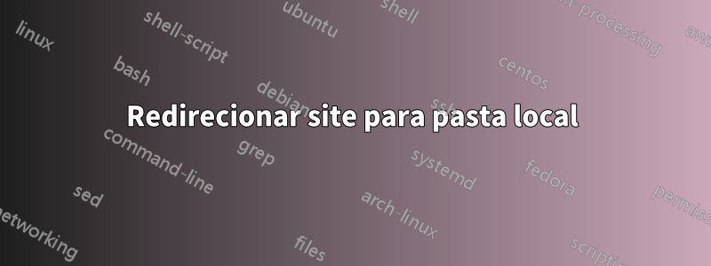 Redirecionar site para pasta local