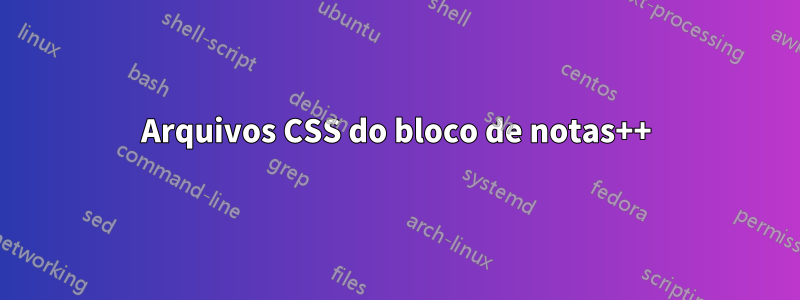 Arquivos CSS do bloco de notas++