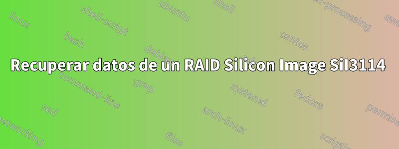 Recuperar datos de un RAID Silicon Image SiI3114