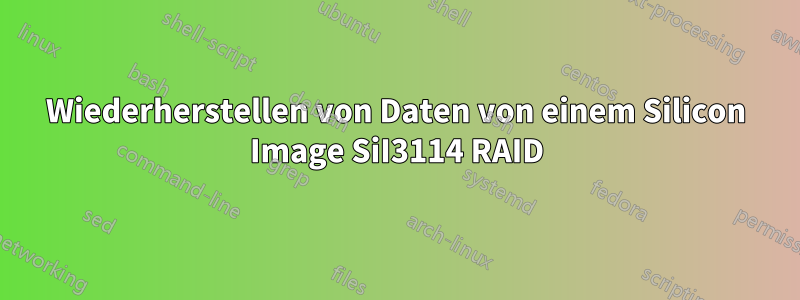 Wiederherstellen von Daten von einem Silicon Image SiI3114 RAID