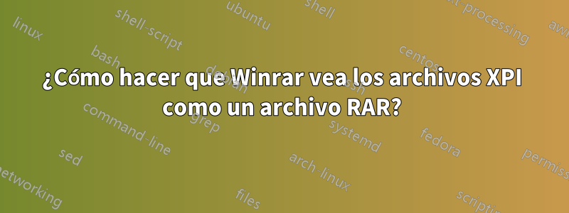 ¿Cómo hacer que Winrar vea los archivos XPI como un archivo RAR?