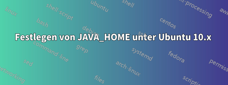Festlegen von JAVA_HOME unter Ubuntu 10.x
