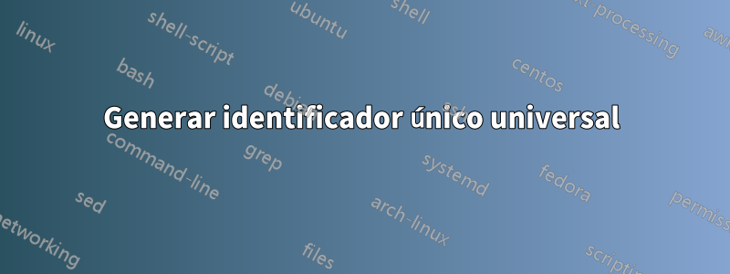 Generar identificador único universal
