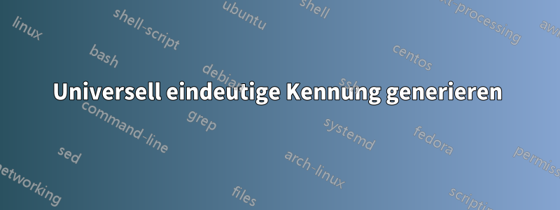 Universell eindeutige Kennung generieren