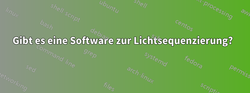 Gibt es eine Software zur Lichtsequenzierung? 