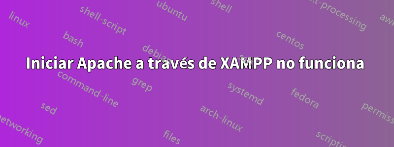 Iniciar Apache a través de XAMPP no funciona
