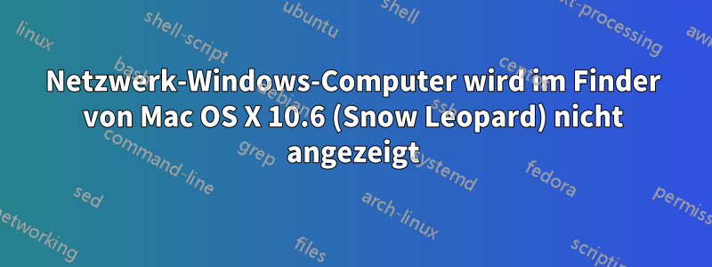 Netzwerk-Windows-Computer wird im Finder von Mac OS X 10.6 (Snow Leopard) nicht angezeigt