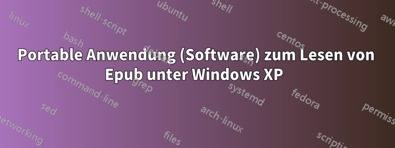 Portable Anwendung (Software) zum Lesen von Epub unter Windows XP 