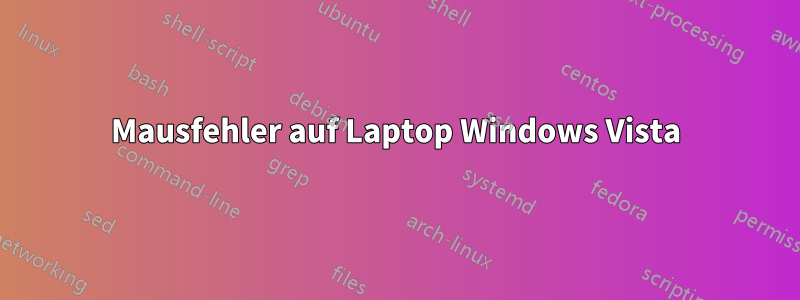 Mausfehler auf Laptop Windows Vista