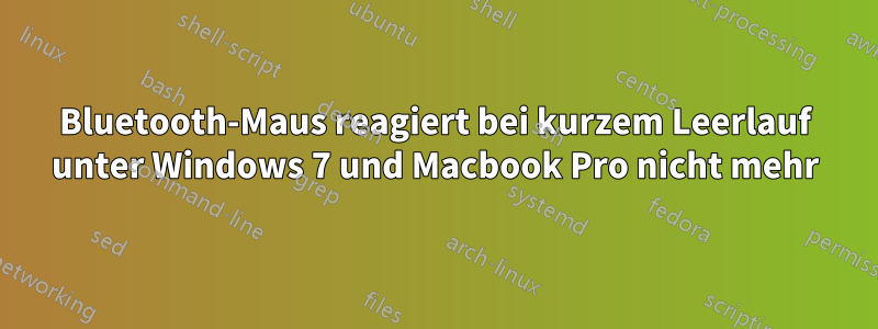 Bluetooth-Maus reagiert bei kurzem Leerlauf unter Windows 7 und Macbook Pro nicht mehr