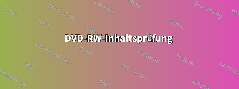 DVD-RW-Inhaltsprüfung